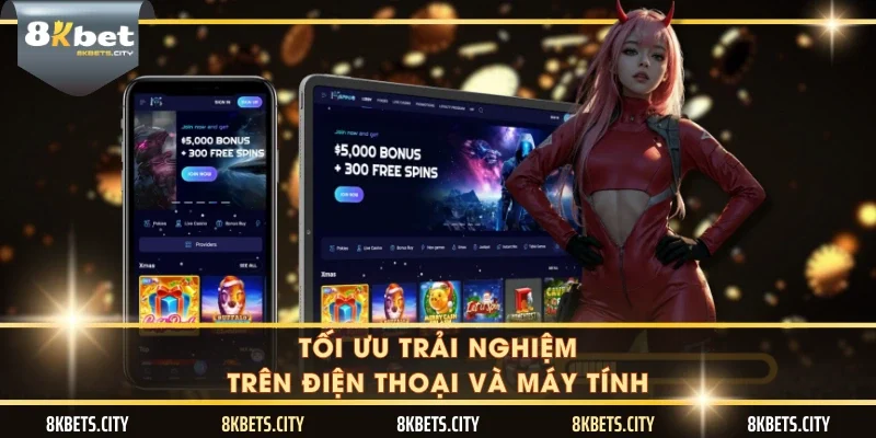 Tối ưu trải nghiệm trên điện thoại và máy tính