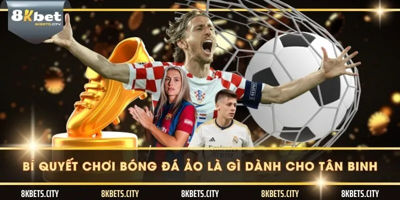 Bí quyết chơi bóng đá ảo là gì dành cho tân binh
