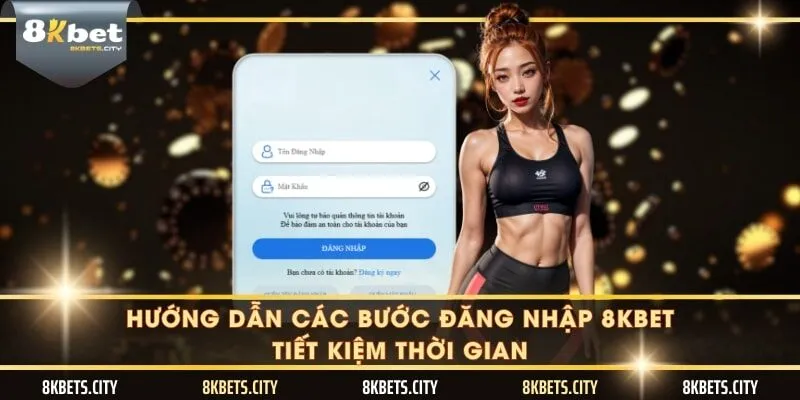 Hướng dẫn các bước đăng nhập 8KBET tiết kiệm thời gian