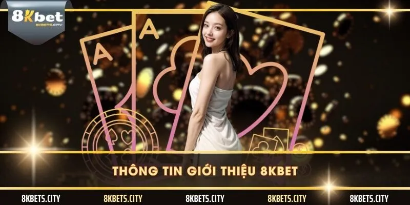 Thông tin giới thiệu 8KBET