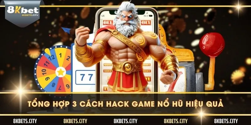 Tổng hợp 3 cách hack game nổ hũ hiệu quả