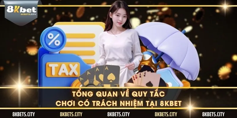 Tổng quan về quy tắc chơi có trách nhiệm tại 8KBET