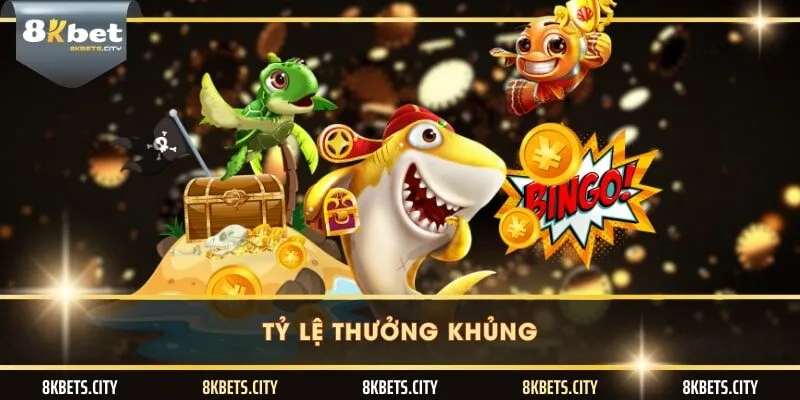 Tỷ lệ thưởng khủng